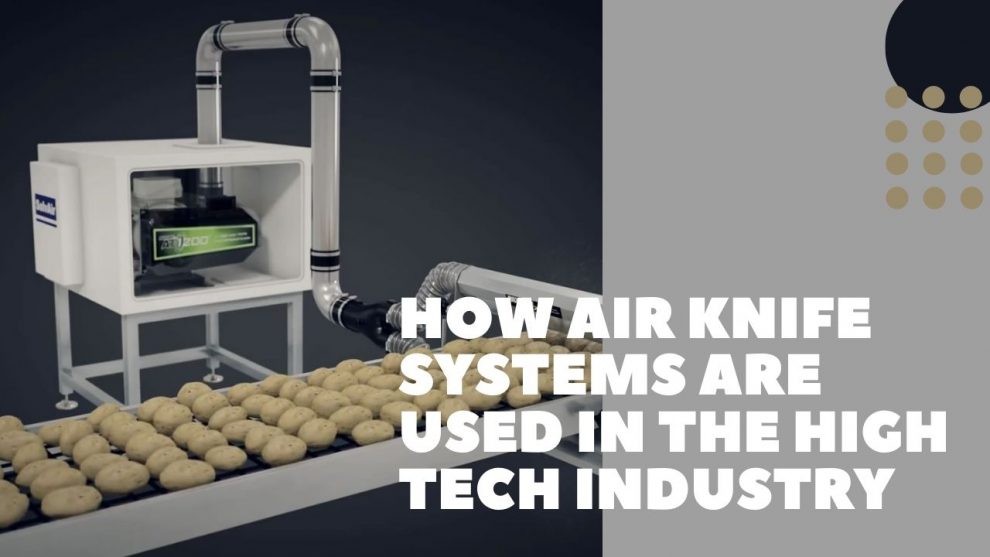 How Air Knife Systems Are Used In The High Tech Industry?