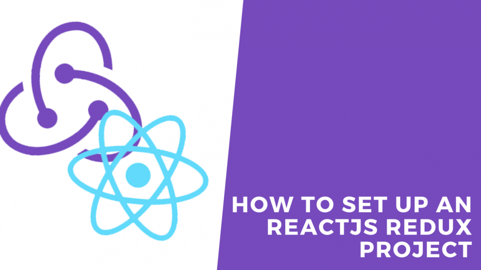 How To Set Up An ReactJS Redux Project